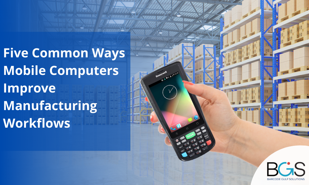 Five common ways mobile computers improve manufacturing workflows
